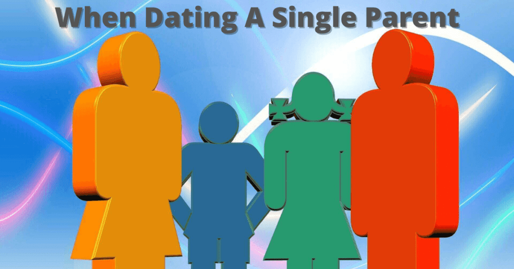 When Dating A Single Parent